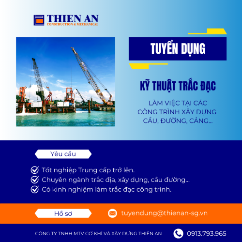 Công ty Cơ Khí và Xây Dựng Thiên An cần tuyển dụng 5 KỸ THUẬT TRẮC ĐẠC có kinh nghiệm, làm việc tại các công trình xây dựng cầu, đường, cảng