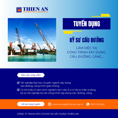 Công ty Thiên An cần tuyển dụng 10 KỸ SƯ CẦU ĐƯỜNG có kinh nghiệm, làm việc tại các công trình xây dựng cầu, đường, cảng