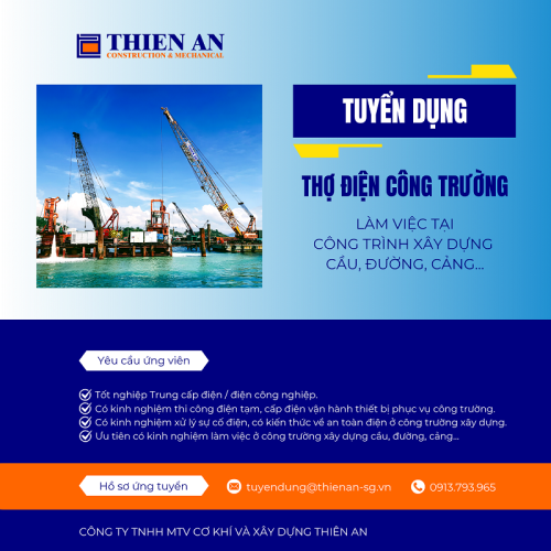 Công ty Thiên An cần tuyển dụng 10 THỢ ĐIỆN CÔNG TRƯỜNG có kinh nghiệm, làm việc tại các công trình xây dựng cầu, đường, cảng