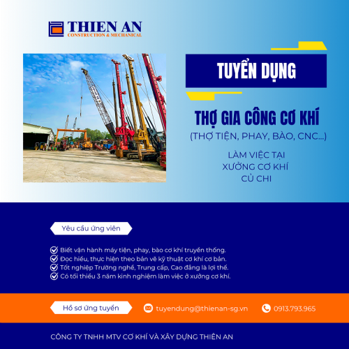 Công ty Thiên An cần tuyển dụng 10 THỢ GIA CÔNG CƠ KHÍ (tiện, phay, bào, CNC...) có kinh nghiệm, làm việc tại Xưởng cơ khí Củ Chi