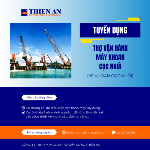 Công ty Thiên An cần tuyển dụng 10 THỢ VẬN HÀNH MÁY KHOAN CỌC NHỒI, làm việc tại các công trình xây dựng cầu, đường, cảng