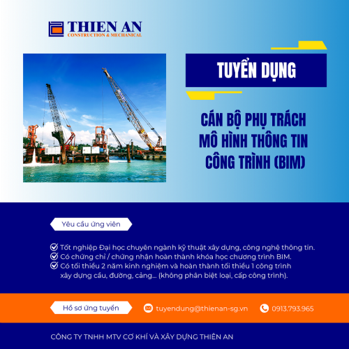 Công ty Thiên An cần tuyển dụng 3 kỹ sư phụ trách MÔ HÌNH THÔNG TIN CÔNG TRÌNH (BIM), làm việc tại các công trình xây dựng cầu, đường, cảng
